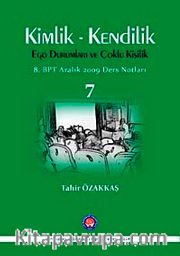 Kimlik - Kendilik Ego Durumları ve Çoklu Kişilik -7 (8. BPT Aralık 2009 Ders Notları)