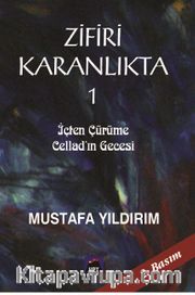 Zifiri Karanlıkta 1. Cilt <br /> İçten Çürüme - Cellad'ın Gecesi