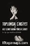 Toplumsal Cinsiyet ve Aile İçinde Kadına Yönelik Şiddet 