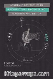 Academic Researches In Architecture, Engineering Planning and Design