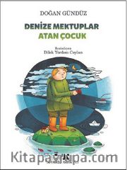 Denize Mektuplar Atan Çocuk