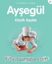 Ayşegül / Küçük Aşçılar