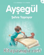 Ayşegül / Şehre Taşınıyor