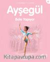 Ayşegül / Bale Yapıyor