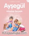 Ayşegül / Arkadaşı Serçeyle