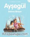 Ayşegül Balona Biniyor