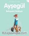Ayşegül / Bahçesini Süslüyor
