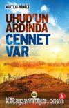 Uhud'un Ardında Cennet Var