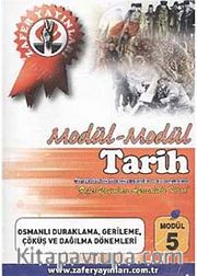 Tarih Modül -5 / Osmanlı Duraklama, Gerileme, Çöküş ve Dağılma Dönemleri
