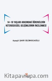 14 -18 Yaşları Arasındaki Öğrencilerin Heteroseksüel Gelişimlerinin İncelenmesi
