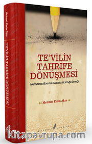 Te'vil'in Tahrife Dönüşmesi <br /> Muhammed Esed ve Mustafa İslamoğlu Örneği