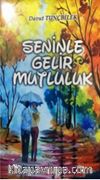 Seninle Gelir Mutluluk