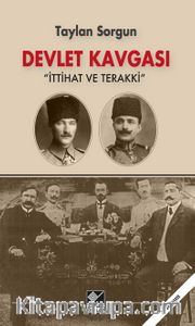 Devlet Kavgası <br /> İttihat ve Terakki