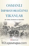 Osmanlı İmparatorluğu’nu Yıkanlar & Jön Türkler, Komitacılar, Siyonistler