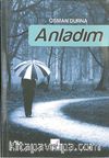 Anladım