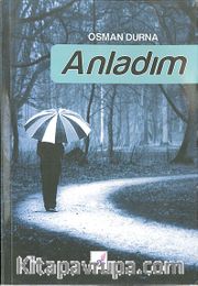 Anladım
