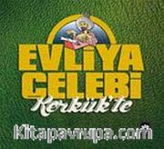 Evliya Çelebi Kerkük'te