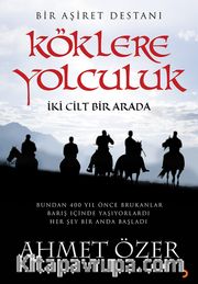 Köklere Yolculuk (İki Cilt Bir Arada)