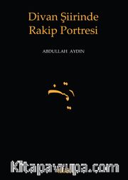Divan Şiirinde Rakip Portresi