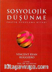 Sosyolojik Düşünme <br /> Pratik Uygulama Kitabı