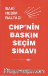 CHP’nin Baskın Seçim Sınavı 