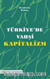 Türkiye’de Vahşi Kapitalizm