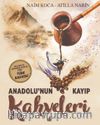 Anadolu’nun Kayıp Kahveleri