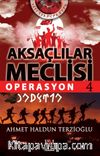 Aksaçlılar Meclisi 4 & Operasyon