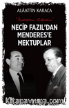 Necip Fazıl’dan Menderes’e Mektuplar