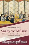 Saray ve Musiki & III. Selim ve II. Mahmud Dönemlerinde Musikinin Himayesi