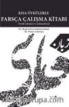 Kısa Öykülerle Farsça Çalışma Kitabı