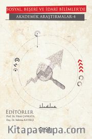 Sosyal, Beşeri ve İdari Bilimler'de Akademik Araştırmalar 4