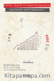 Sosyal, Beşeri ve İdari Bilimler'de Akademik Araştırmalar 5