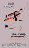 Bir Başka Tarih Mümkün Müydü? & Ermeni Meselesi Üzerine Yazılar