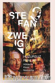 Huzursuz Ruhlar <br /> Hölderlin, Kleist, Nietzsche