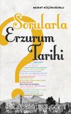 Sorularla Erzurum Tarihi