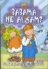 Babama Ne Alsam?