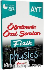 YKS 2. Oturum AYT Fizik Öğretmenin Özel Soruları