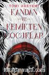 Kandan ve Kemikten Çocuklar