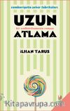 Uzun Atlama & Bir Endüstrileşmenin Romanı