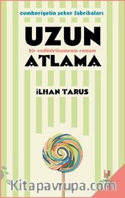 Uzun Atlama <br /> Bir Endüstrileşmenin Romanı