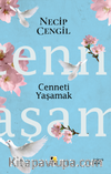 Cenneti Yaşamak