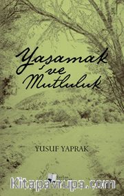 Yaşamak ve Mutluluk