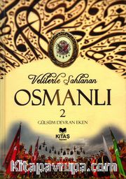 Velilerle Şahlanan Osmanlı 2. Cilt