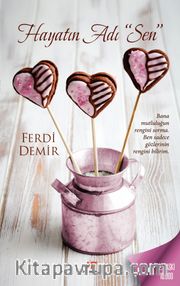 Hayatın Adı "Sen"