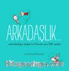 Arkadaşlık… Arkadaşlığın Değerini Bilmek İçin 500 Neden