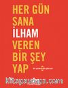 Her Gün Sana İlham Veren Bir Şey Yap