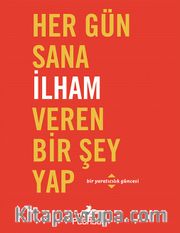 Her Gün Sana İlham Veren Bir Şey Yap
