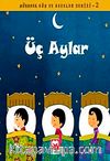 Üç Aylar / Mübarek Gün ve Geceler Serisi 2