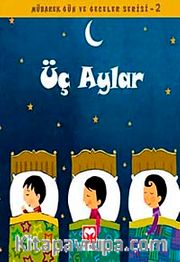 Üç Aylar / Mübarek Gün ve Geceler Serisi 2